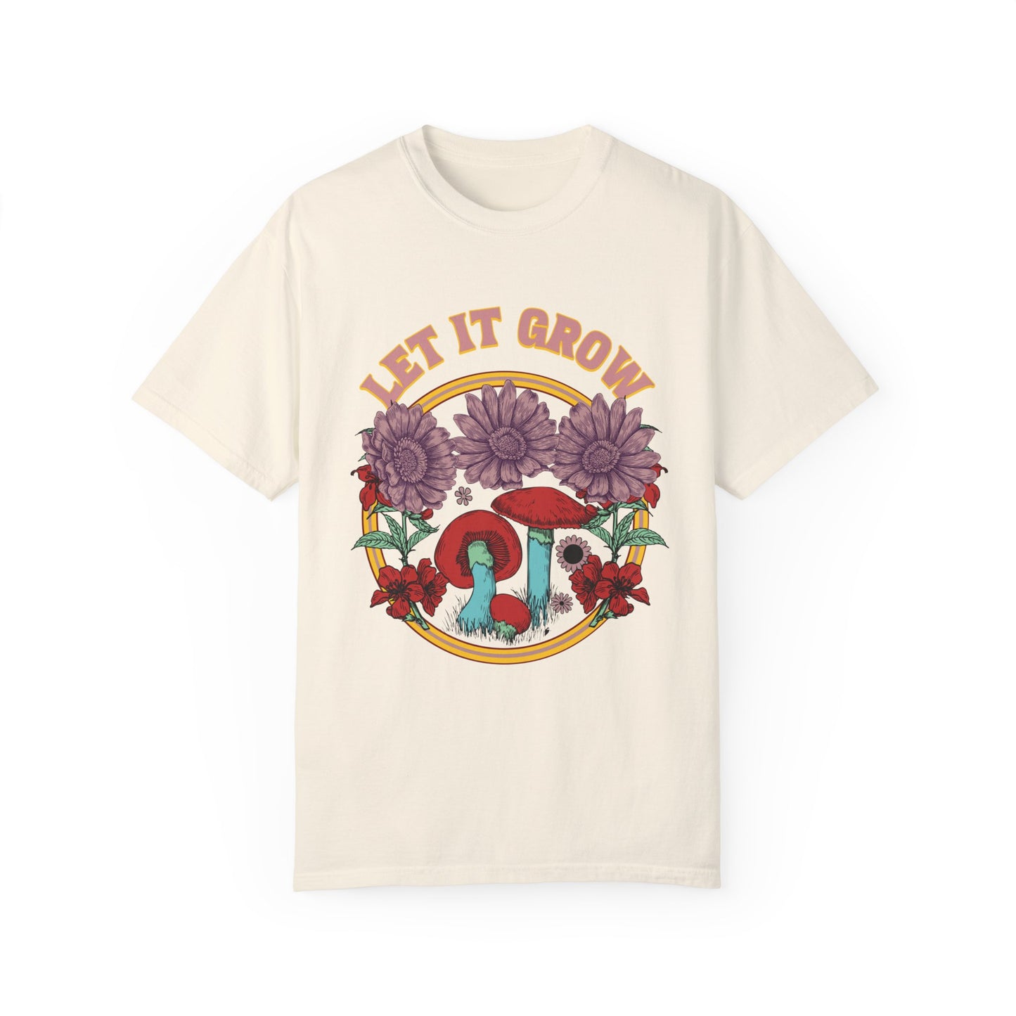 Let it Grow- Unisex Garment Dyed T-shirt