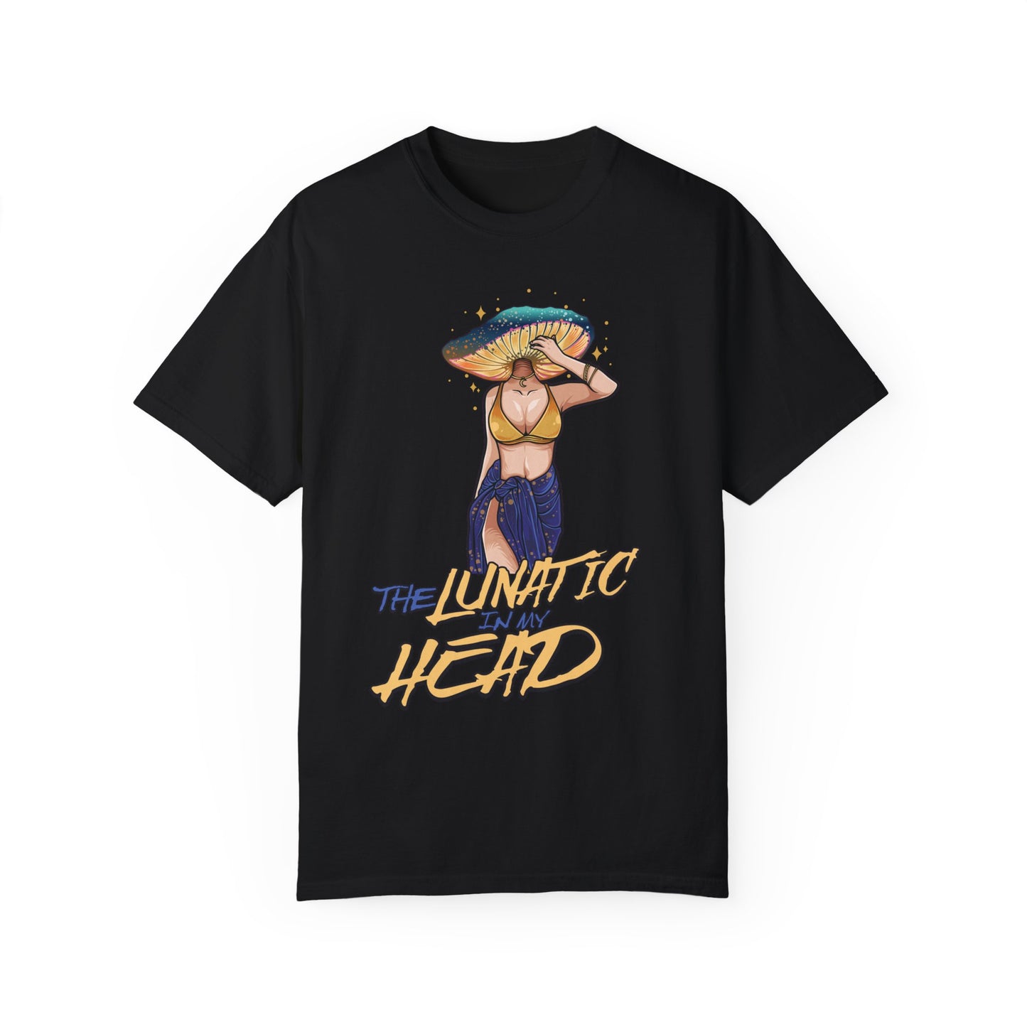 Lunatic In My Head- Unisex Garment Dyed T-shirt 17 Colors