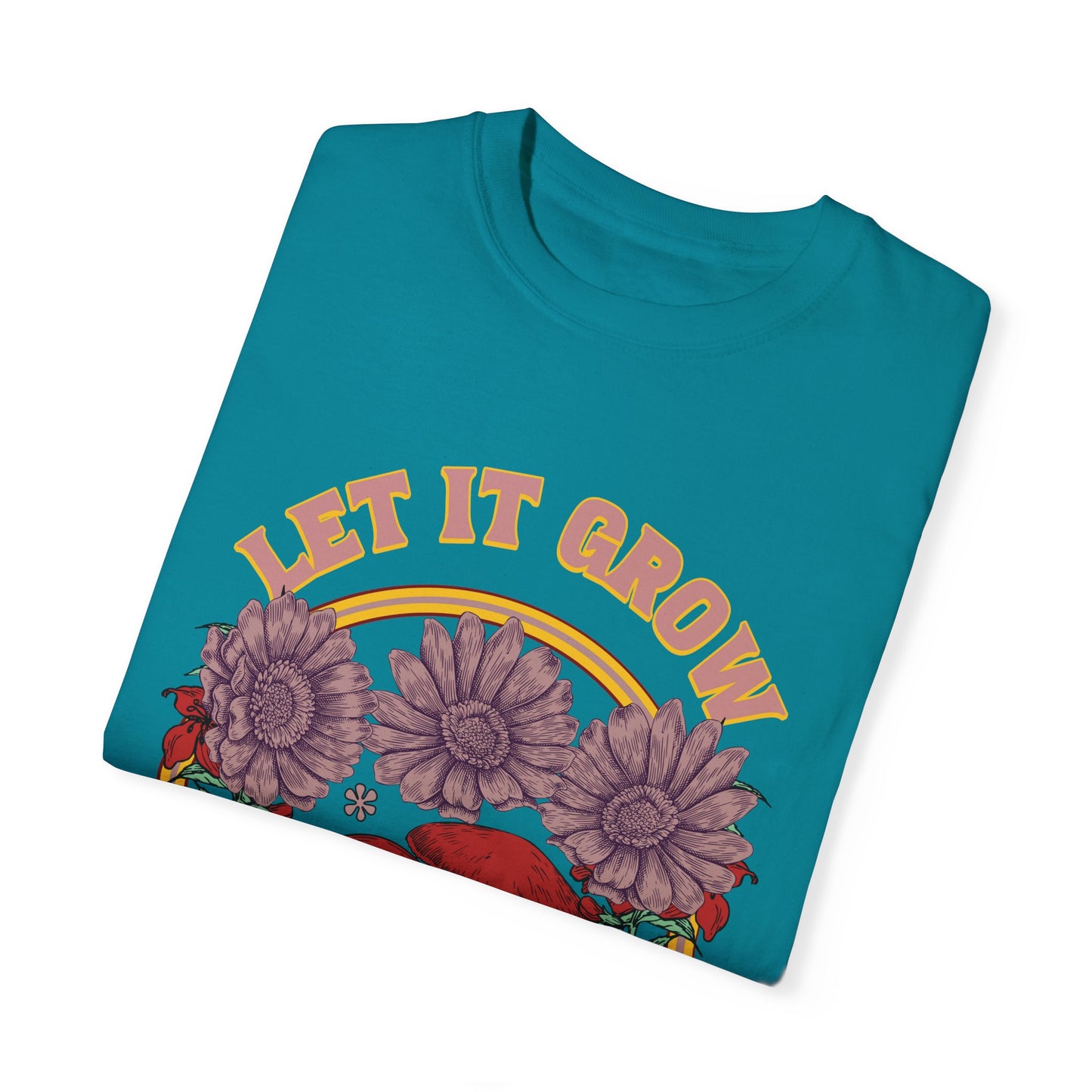 Let it Grow- Unisex Garment Dyed T-shirt