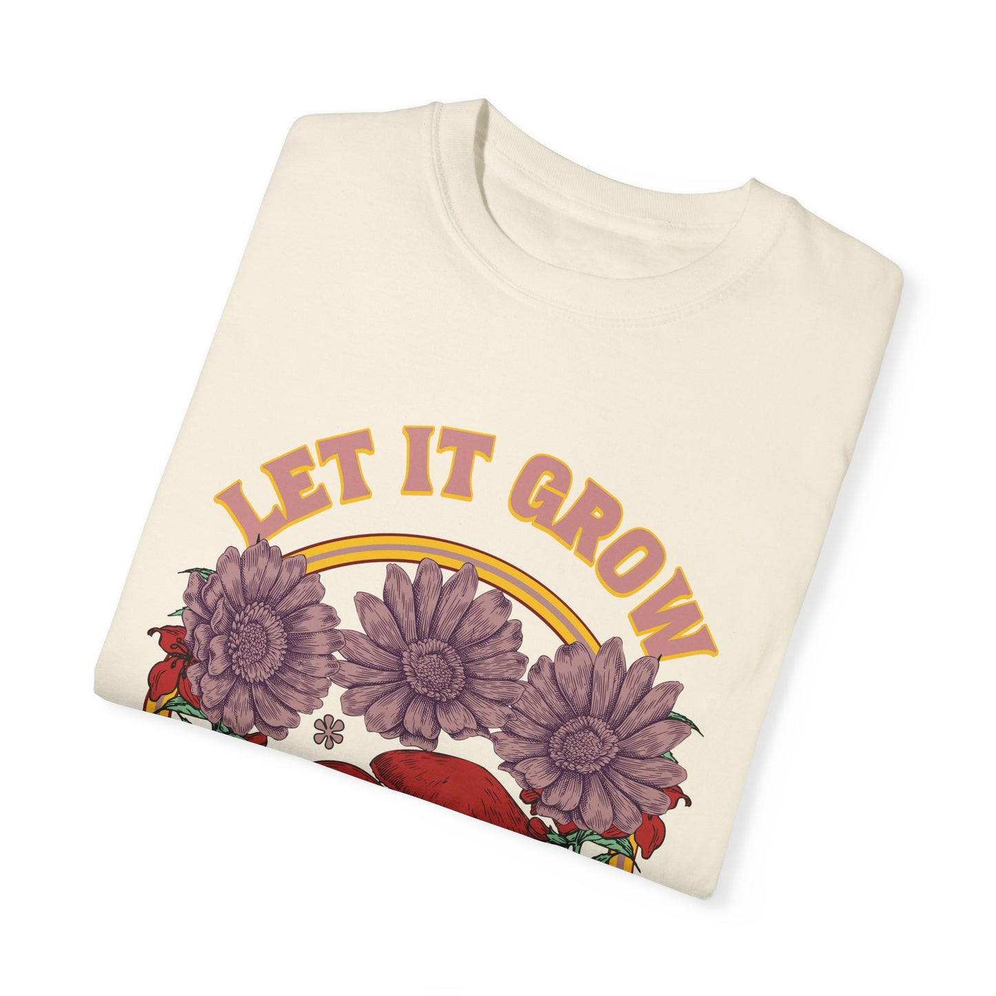 Let it Grow- Unisex Garment Dyed T-shirt