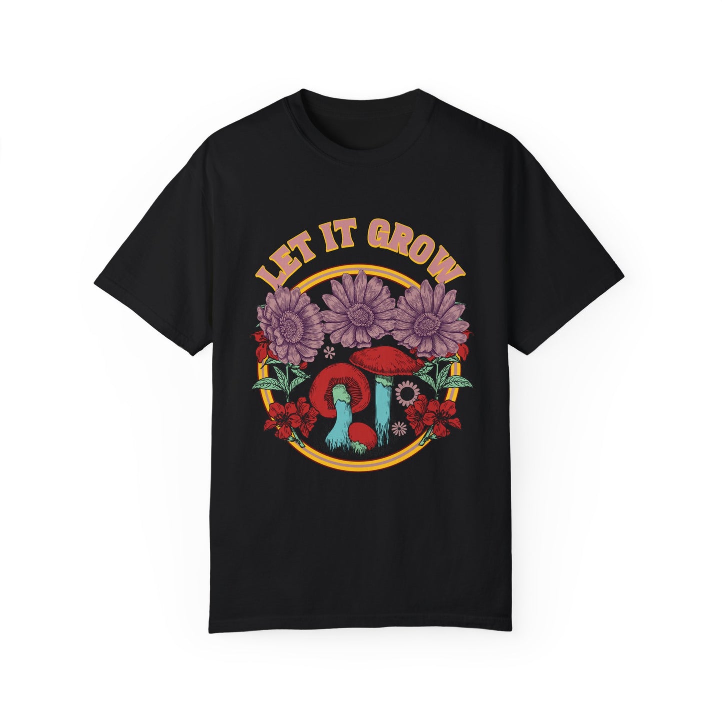 Let it Grow- Unisex Garment Dyed T-shirt