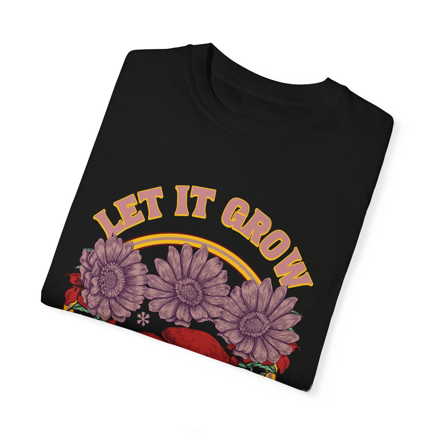 Let it Grow- Unisex Garment Dyed T-shirt